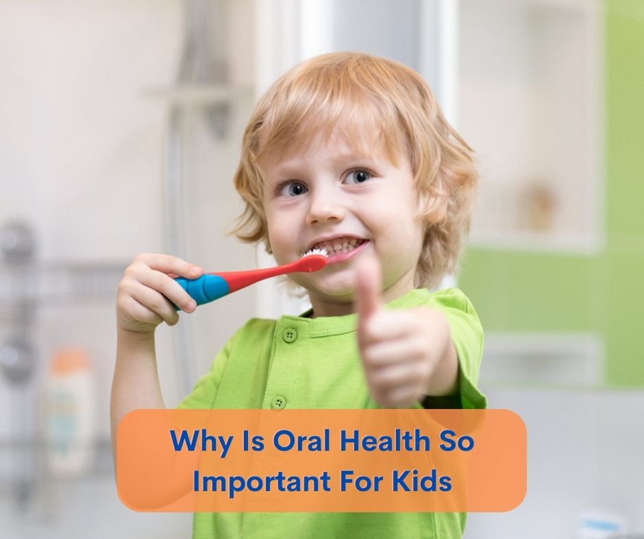 Why Is Oral Health So Important For Kids