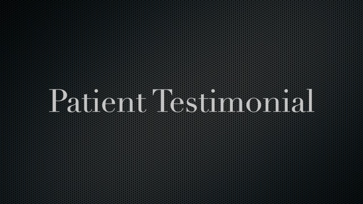 Patient Testimonial